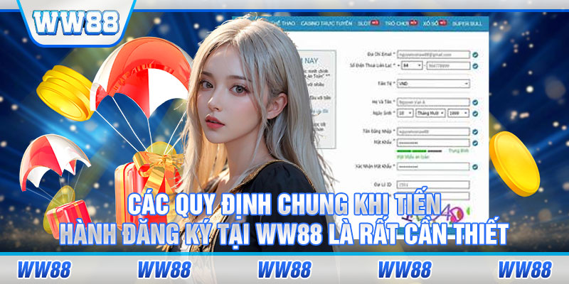 Các quy định chung khi tiến hành đăng ký tại WW88 là rất cần thiết