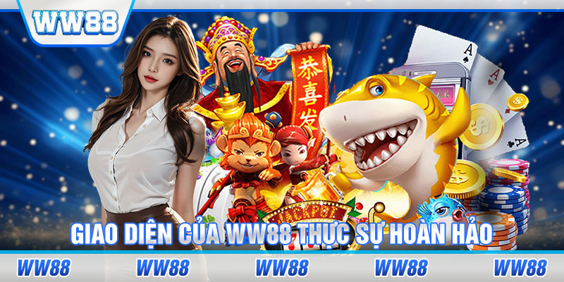 Giao diện của WW88 thực sự hoàn hảo