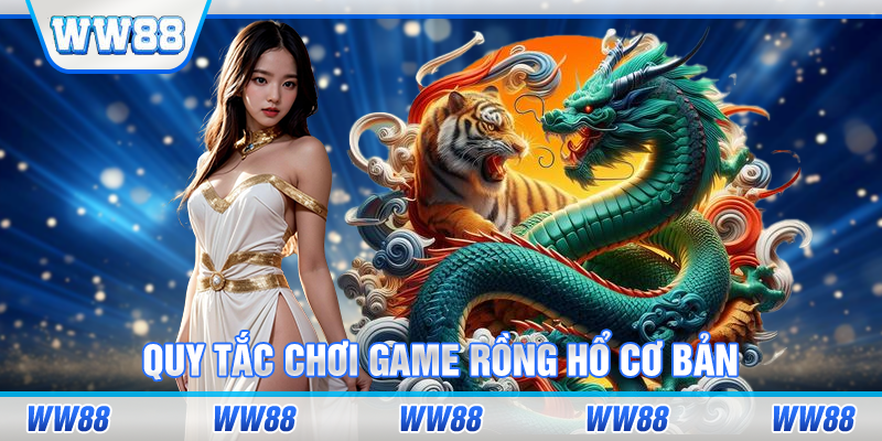 Quy tắc chơi game Rồng Hổ cơ bản