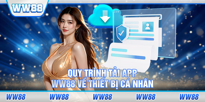 Quy trình tải app WW88 về thiết bị cá nhân