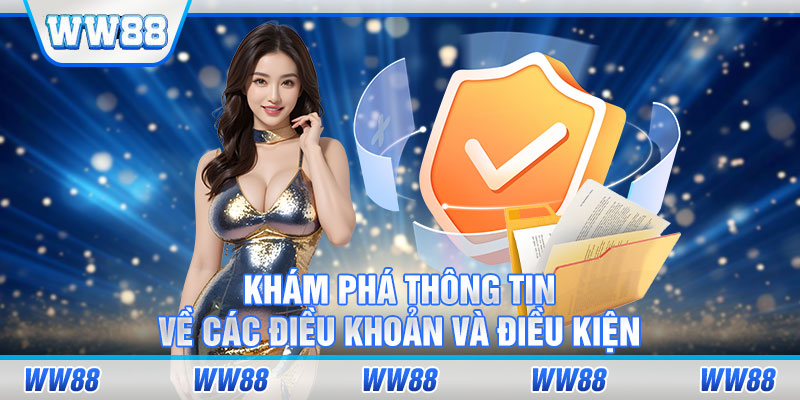 Khám phá thông tin về các điều khoản và điều kiện